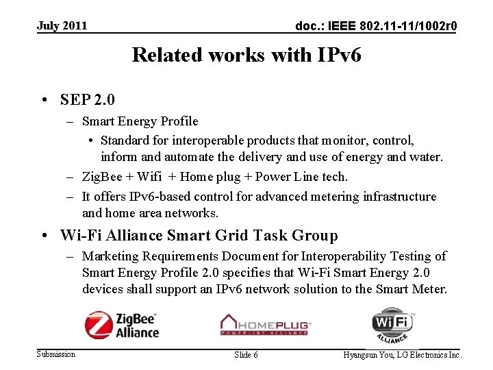 July 2011 doc. : IEEE 802. 11 -11/1002 r 0 Related works with IPv