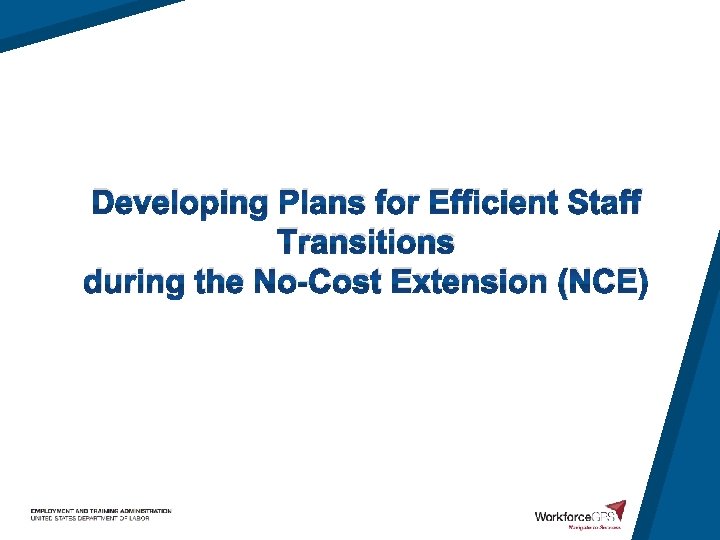 Developing Plans for Efficient Staff Transitions during the No-Cost Extension (NCE) 