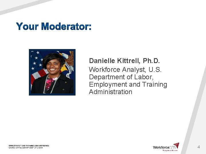 Danielle Kittrell, Ph. D. Workforce Analyst, U. S. Department of Labor, Employment and Training