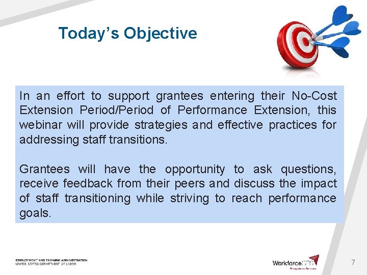 Today’s Objective In an effort to support grantees entering their No-Cost Extension Period/Period of