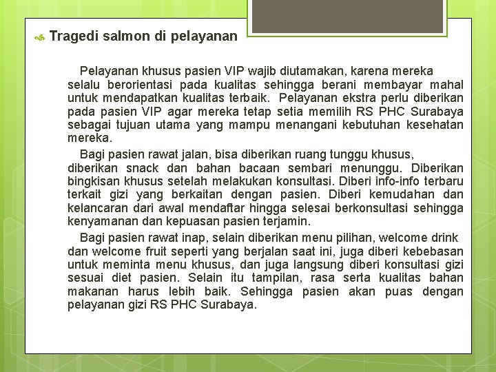  Tragedi salmon di pelayanan Pelayanan khusus pasien VIP wajib diutamakan, karena mereka selalu