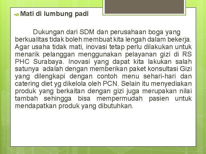  Mati di lumbung padi Dukungan dari SDM dan perusahaan boga yang berkualitas tidak