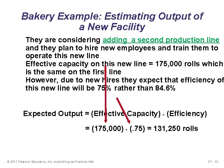 Bakery Example: Estimating Output of a New Facility They are considering adding a second