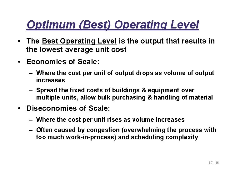 Optimum (Best) Operating Level • The Best Operating Level is the output that results