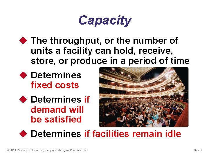 Capacity u The throughput, or the number of units a facility can hold, receive,