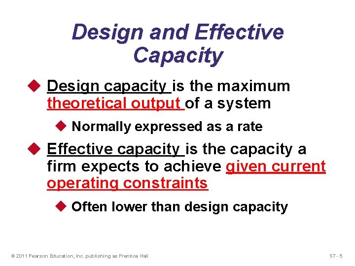 Design and Effective Capacity u Design capacity is the maximum theoretical output of a