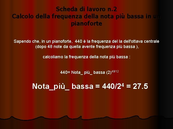 Scheda di lavoro n. 2 Calcolo della frequenza della nota più bassa in un