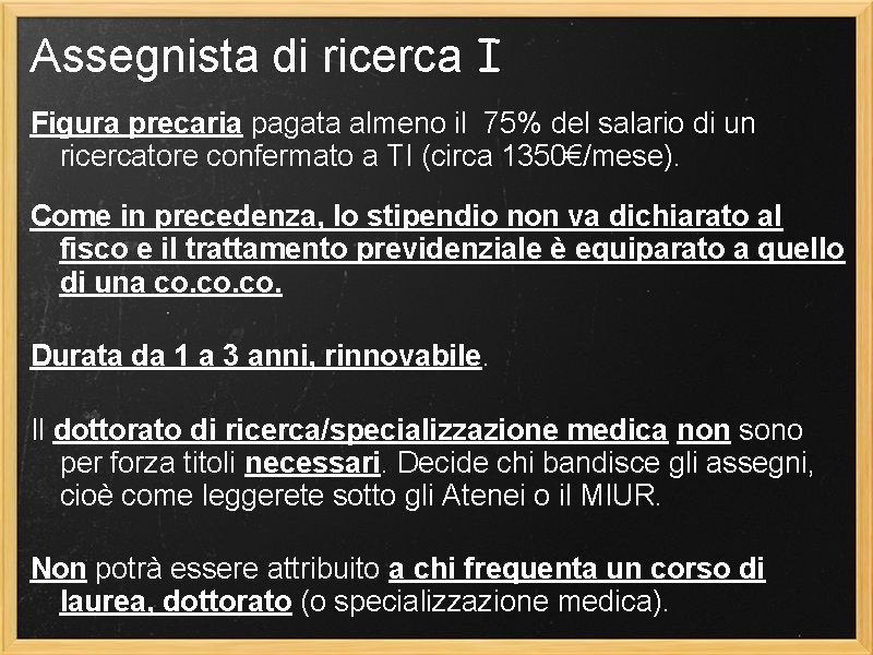 Assegnista di ricerca I Figura precaria pagata almeno il 75% del salario di un