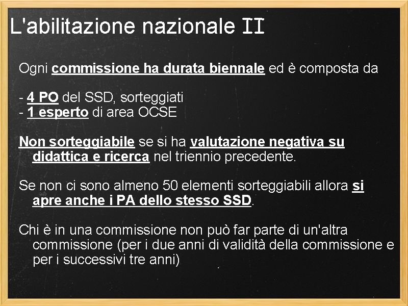 L'abilitazione nazionale II Ogni commissione ha durata biennale ed è composta da - 4