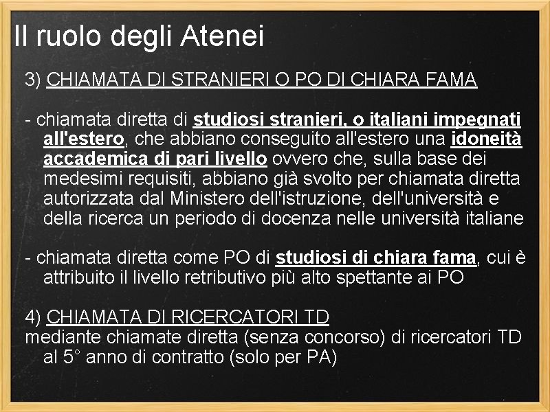 Il ruolo degli Atenei 3) CHIAMATA DI STRANIERI O PO DI CHIARA FAMA -