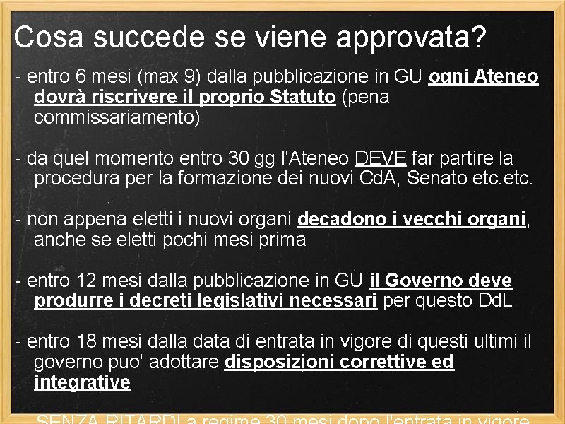 Cosa succede se viene approvata? - entro 6 mesi (max 9) dalla pubblicazione in