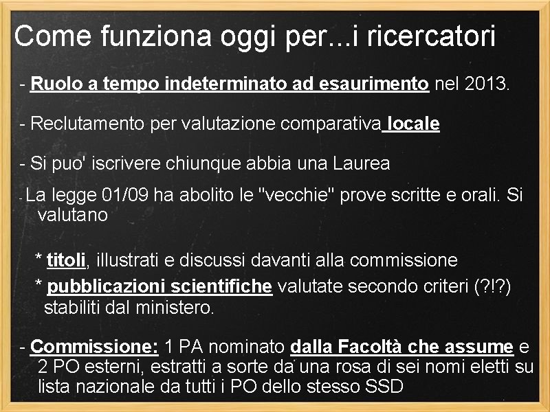 Come funziona oggi per. . . i ricercatori - Ruolo a tempo indeterminato ad