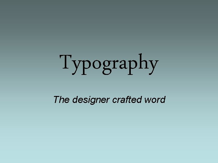 Typography The designer crafted word 