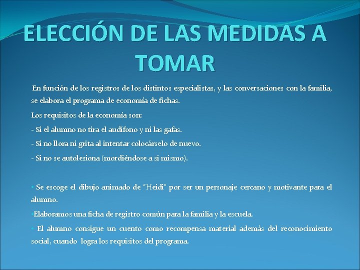 ELECCIÓN DE LAS MEDIDAS A TOMAR En función de los registros de los distintos