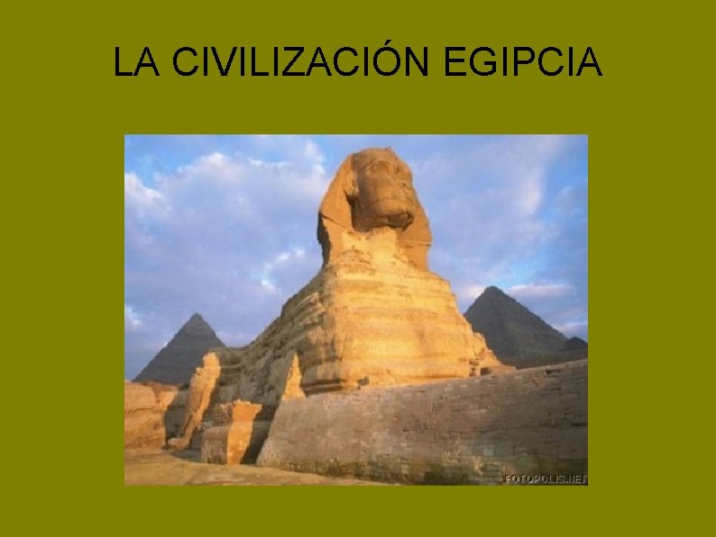 LA CIVILIZACIÓN EGIPCIA 