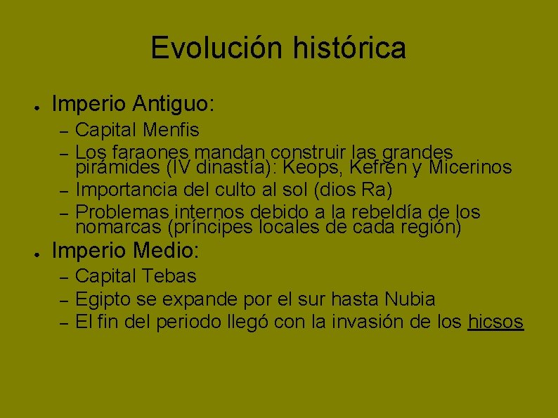 Evolución histórica ● Imperio Antiguo: – – ● Capital Menfis Los faraones mandan construir