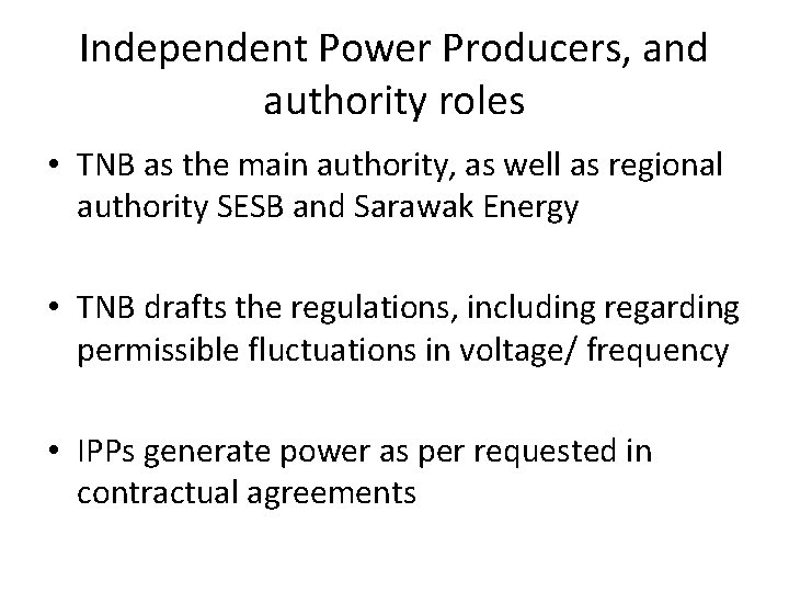 Independent Power Producers, and authority roles • TNB as the main authority, as well