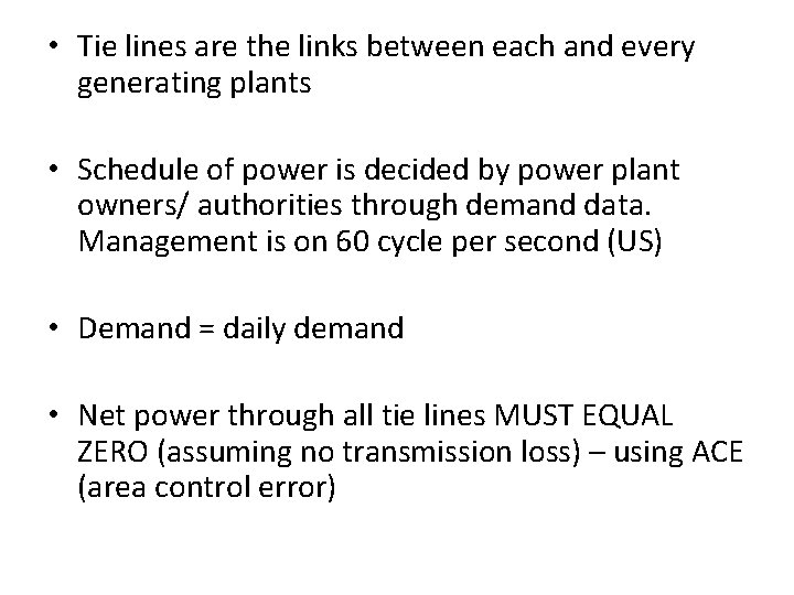  • Tie lines are the links between each and every generating plants •