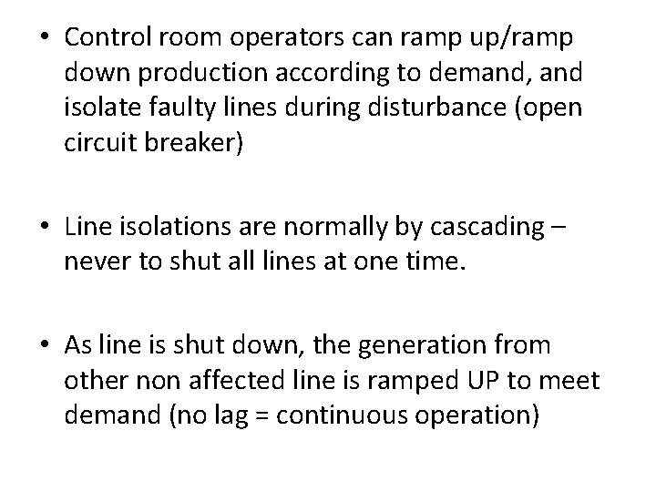  • Control room operators can ramp up/ramp down production according to demand, and