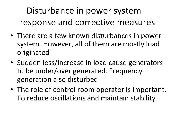 Disturbance in power system – response and corrective measures • There a few known