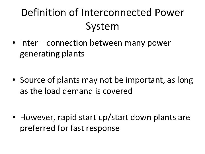 Definition of Interconnected Power System • Inter – connection between many power generating plants