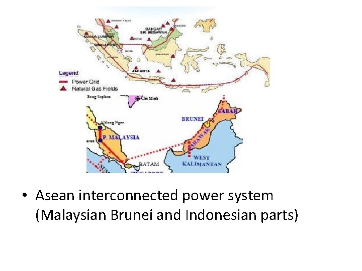  • Asean interconnected power system (Malaysian Brunei and Indonesian parts) 