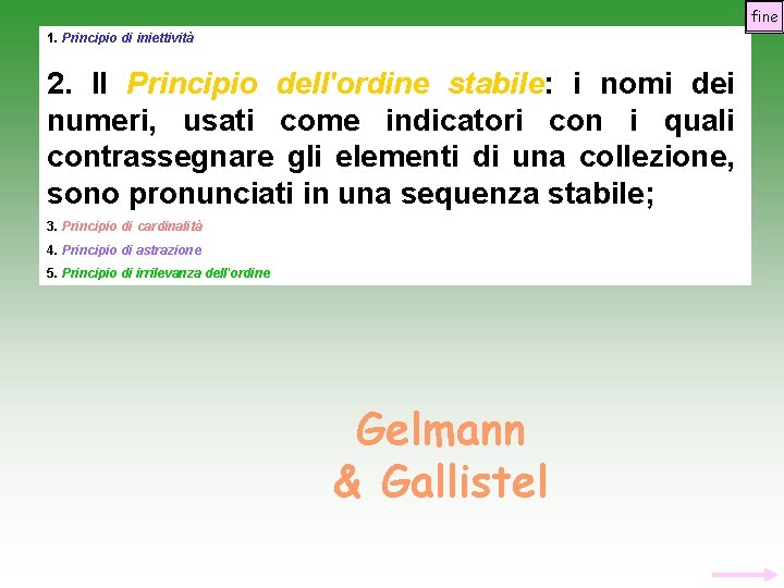 fine 1. Principio di iniettività 2. Il Principio dell'ordine stabile: i nomi dei numeri,