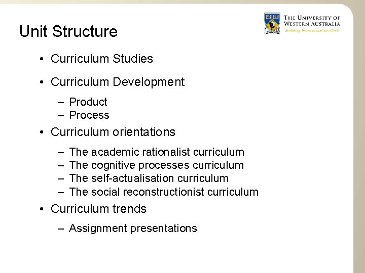 Unit Structure • Curriculum Studies • Curriculum Development – Product – Process • Curriculum