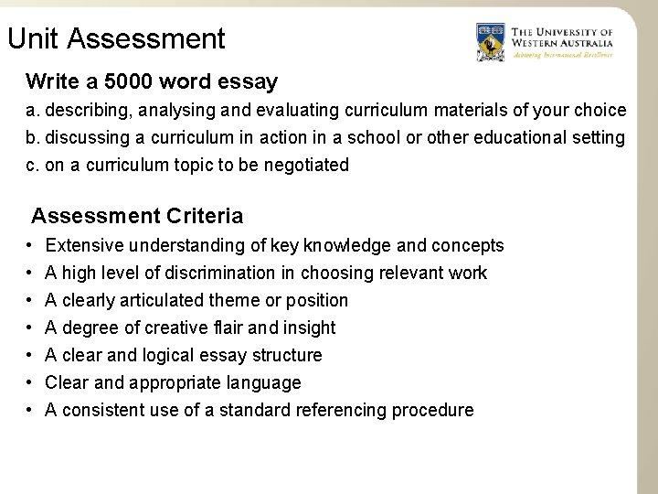 Unit Assessment Write a 5000 word essay a. describing, analysing and evaluating curriculum materials