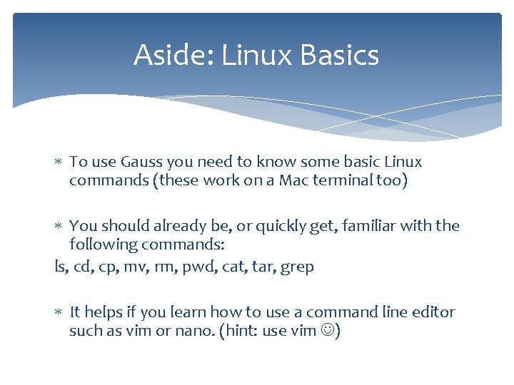 Gaussian Unix An Introduction to Gauss Paul D Baines University