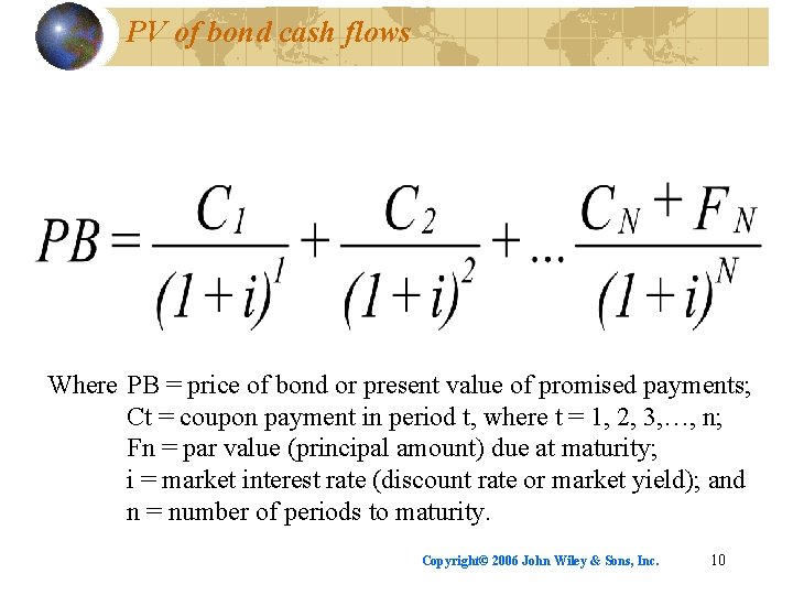 PV of bond cash flows Where PB = price of bond or present value