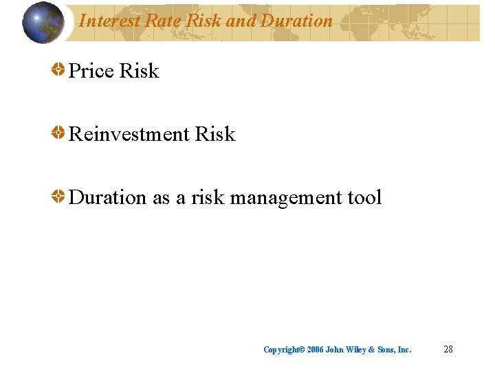 Interest Rate Risk and Duration Price Risk Reinvestment Risk Duration as a risk management