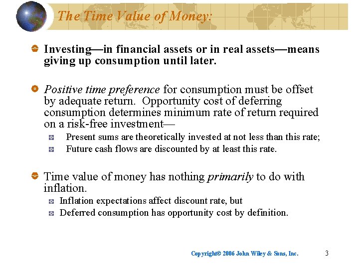 The Time Value of Money: Investing—in financial assets or in real assets—means giving up