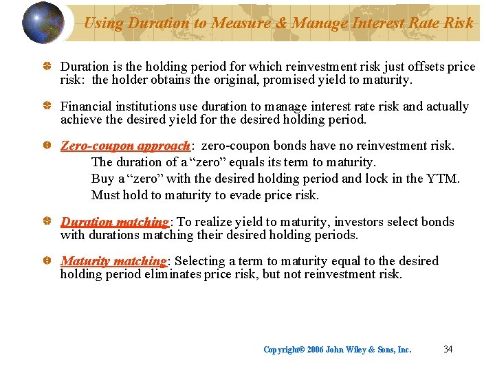 Using Duration to Measure & Manage Interest Rate Risk Duration is the holding period