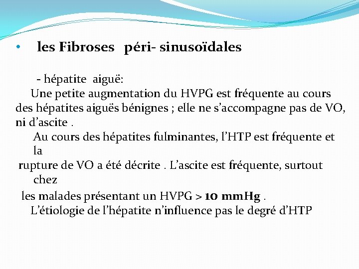  • les Fibroses péri- sinusoïdales - hépatite aiguë: Une petite augmentation du HVPG