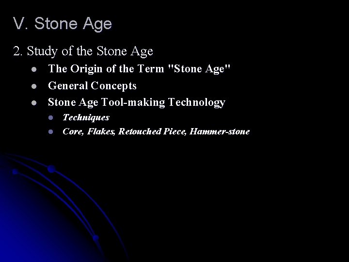 V. Stone Age 2. Study of the Stone Age l l l The Origin