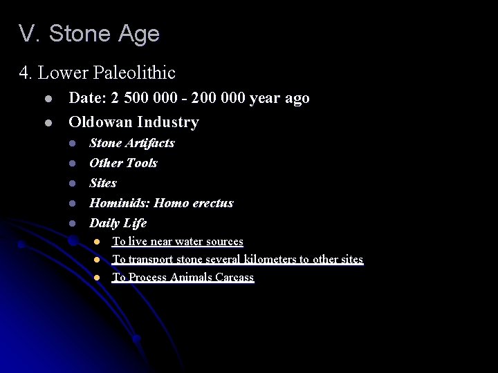 V. Stone Age 4. Lower Paleolithic l l Date: 2 500 000 - 200