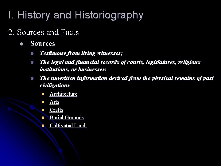 I. History and Historiography 2. Sources and Facts l Sources l l l Testimony