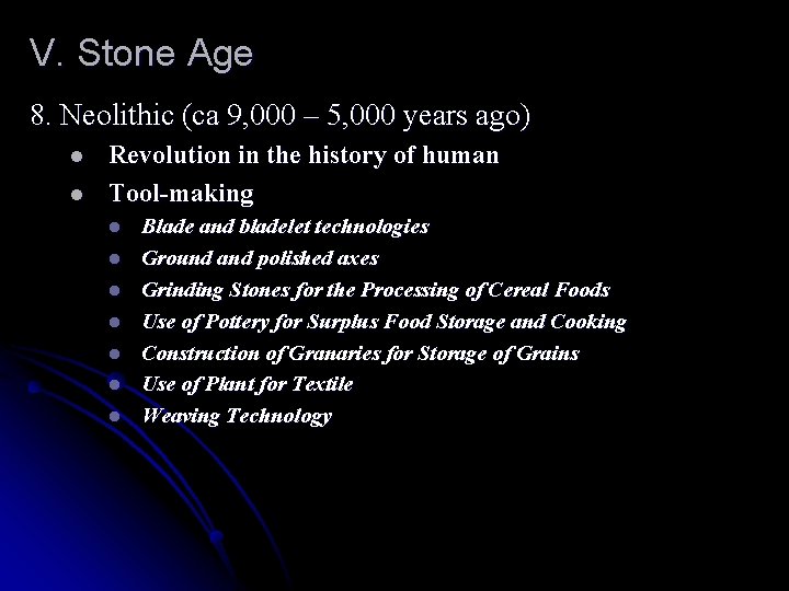 V. Stone Age 8. Neolithic (ca 9, 000 – 5, 000 years ago) l