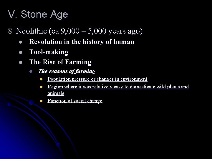 V. Stone Age 8. Neolithic (ca 9, 000 – 5, 000 years ago) l