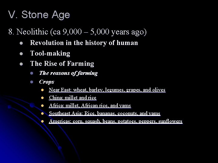 V. Stone Age 8. Neolithic (ca 9, 000 – 5, 000 years ago) l