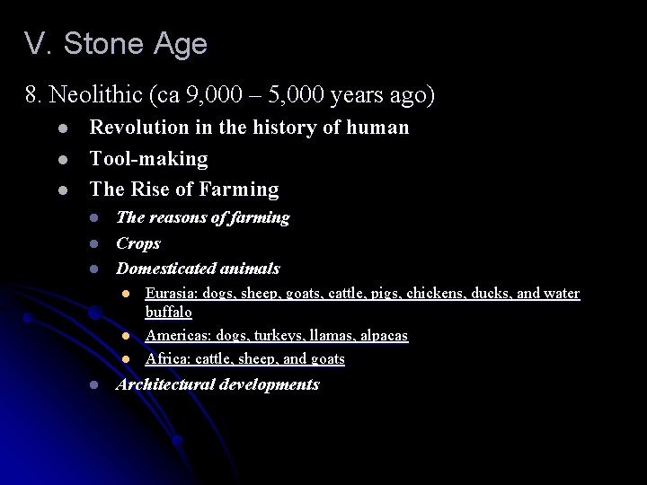 V. Stone Age 8. Neolithic (ca 9, 000 – 5, 000 years ago) l