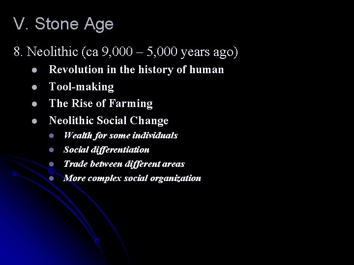 V. Stone Age 8. Neolithic (ca 9, 000 – 5, 000 years ago) l