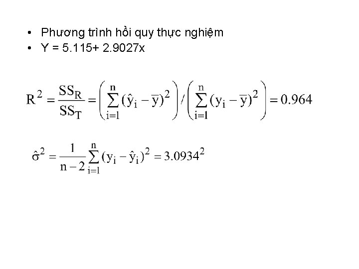  • Phương trình hồi quy thực nghiệm • Y = 5. 115+ 2.