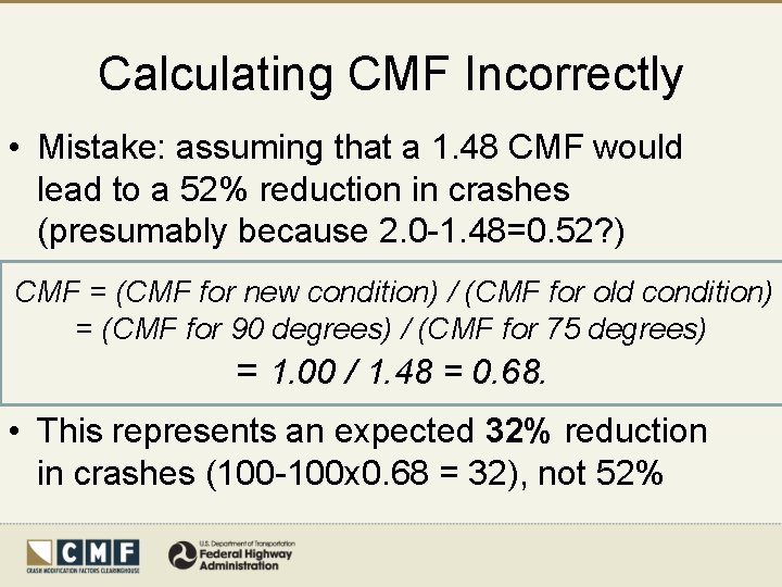 Calculating CMF Incorrectly • Mistake: assuming that a 1. 48 CMF would lead to