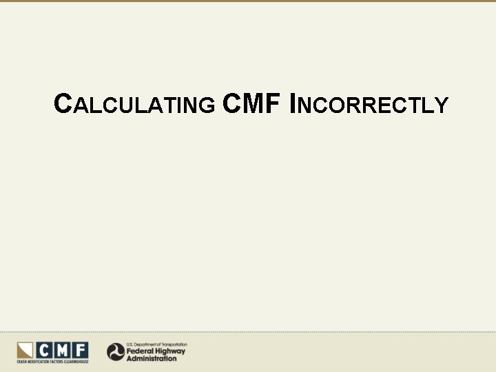 CALCULATING CMF INCORRECTLY 