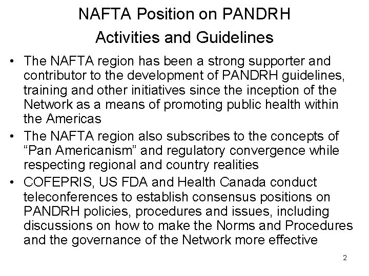 NAFTA Position on PANDRH Activities and Guidelines • The NAFTA region has been a