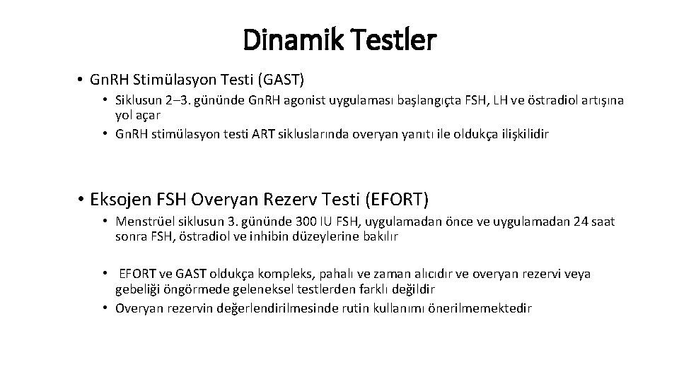 Dinamik Testler • Gn. RH Stimülasyon Testi (GAST) • Siklusun 2– 3. gününde Gn.