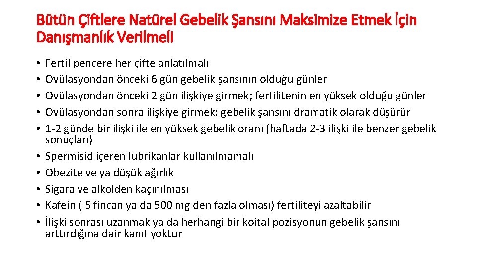 Bütün Çiftlere Natürel Gebelik Şansını Maksimize Etmek İçin Danışmanlık Verilmeli • • • Fertil