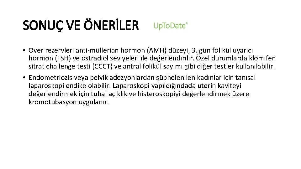 SONUÇ VE ÖNERİLER • Over rezervleri anti-müllerian hormon (AMH) düzeyi, 3. gün folikül uyarıcı